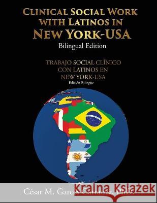 Clinical Social Work with Latinos in New York-USA: Emotional Problems during the Pandemic of Covid-19 Garc 9781957575520 Goldtouch Press, LLC - książka