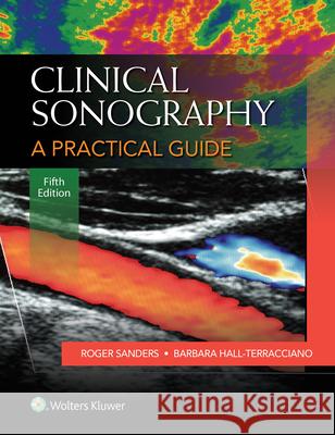 Clinical Sonography: A Practical Guide Roger C. Sanders 9781451192520 Lww - książka