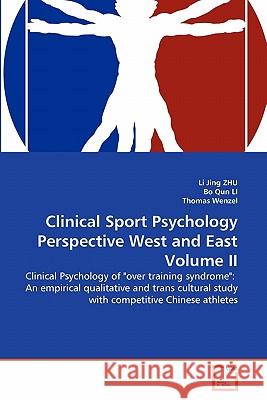 Clinical Sport Psychology Perspective West and East Volume II Li Jing Zhu Bo Qu Thomas Wenzel 9783639362596 VDM Verlag - książka