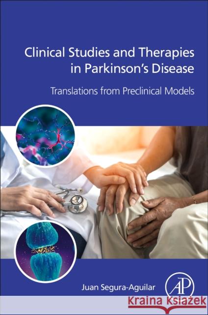 Clinical Studies and Therapies in Parkinson's Disease: Translations from Preclinical Models Juan Segura-Aguilar 9780128221204 Academic Press - książka