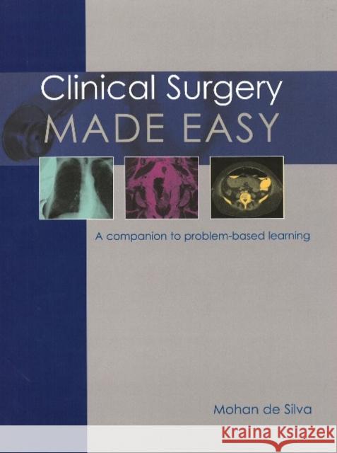 Clinical Surgery Made Easy: A Companion to Problem-Based Learning de Silva, Mohan 9781903378656 Tfm Publishing - książka