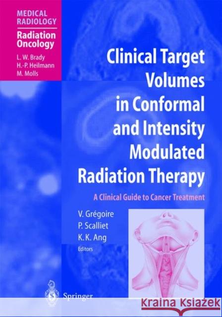 Clinical Target Volumes in Conformal and Intensity Modulated Radiation Therapy: A Clinical Guide to Cancer Treatment Brady, L. W. 9783540413806 SPRINGER-VERLAG BERLIN AND HEIDELBERG GMBH &  - książka