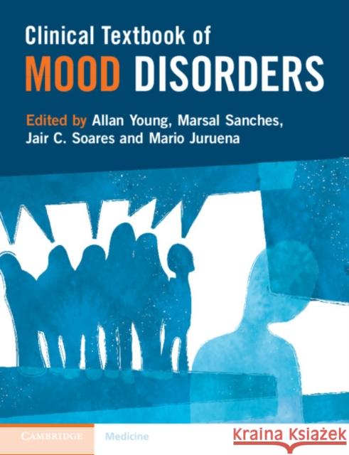 Clinical Textbook of Mood Disorders Allan Young Marsal Sanches Jair C. Soares 9781108978279 Cambridge University Press - książka