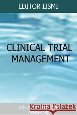 Clinical Trial Management - an Overview Editor Ijsmi 9781393386179 Ijsmi - książka