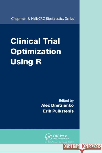 Clinical Trial Optimization Using R Alex Dmitrienko Erik Pulkstenis 9780367261252 CRC Press - książka