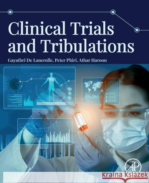 Clinical Trials and Tribulations Gayathri d Peter Phiri Athar Haroon 9780128217870 Elsevier Science Publishing Co Inc - książka