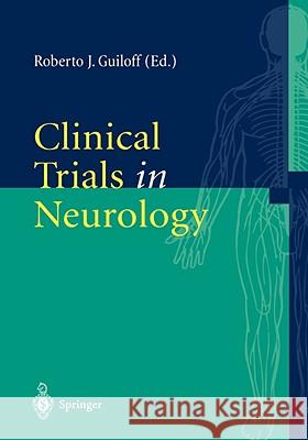 Clinical Trials in Neurology Roberto J. Guiloff R. J. Guiloff Roberto J. Guiloff 9781852332396 Springer - książka
