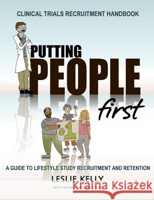 Clinical Trials Recruitment Handbook Putting People First: A Guide to Lifestyle Study Recruitment and Retention Leslie Susanne Kelly Shannon Smith Heather Harding 9781503205031 Createspace - książka