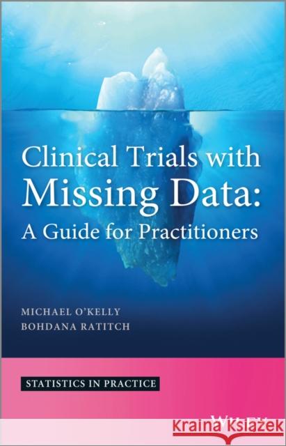 Clinical Trials with Missing D O'Kelly, Michael 9781118460702 John Wiley & Sons - książka