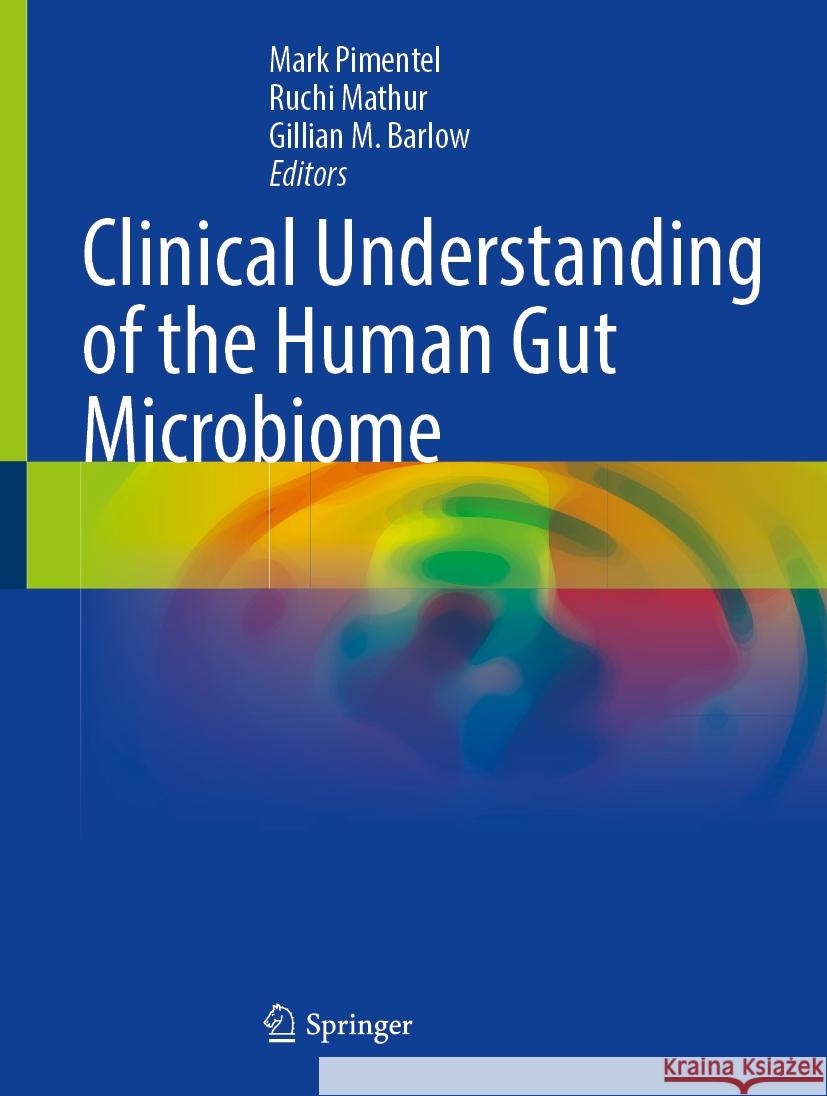 Clinical Understanding of the Human Gut Microbiome Ruchi Mathur Gillian M. Barlow Mark Pimentel 9783031467110 Springer - książka