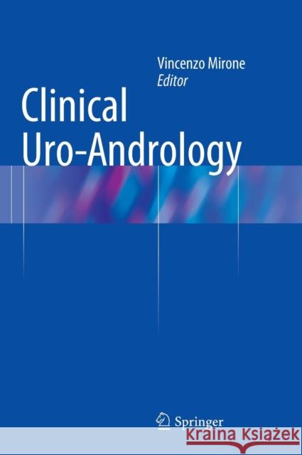 Clinical Uro-Andrology Vincenzo Mirone 9783662450178 Springer - książka