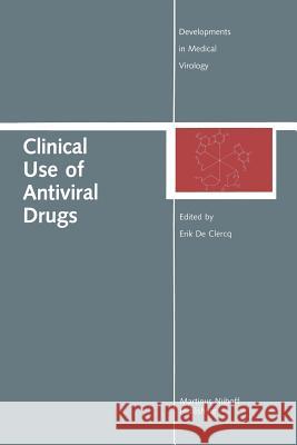 Clinical Use of Antiviral Drugs Erik Clercq 9781461289661 Springer - książka