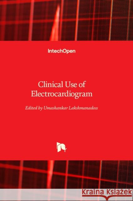 Clinical Use of Electrocardiogram Umashankar Lakshmanadoss 9781803555287 IntechOpen - książka