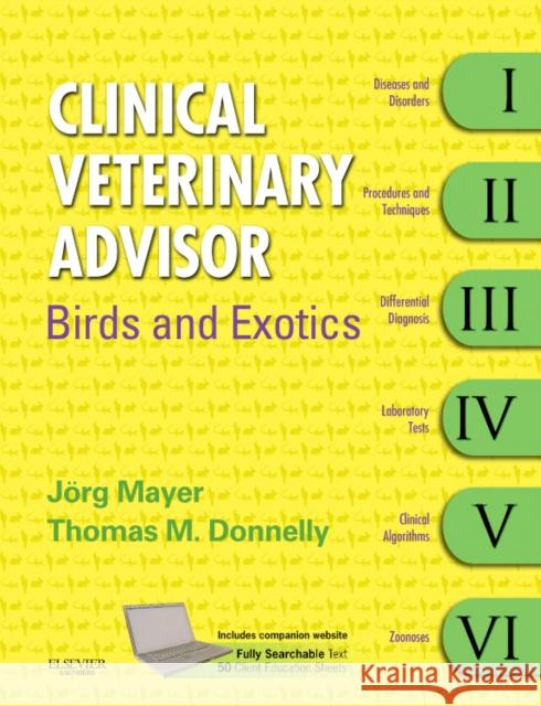Clinical Veterinary Advisor: Birds and Exotic Pets Joerg Mayer 9781416039693 SAUNDERS - książka