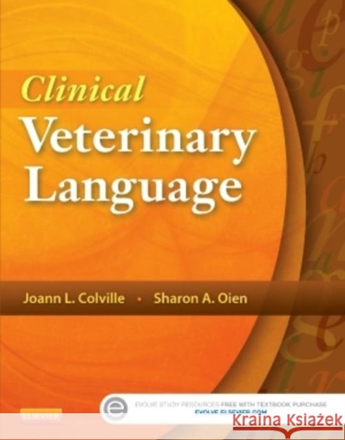 Clinical Veterinary Language Joann Colville Sharon Oien 9780323096027 Mosby - książka