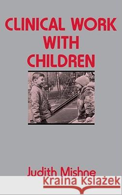 Clinical Work with Children Mishne, Judith Marks 9780743211857 Free Press - książka