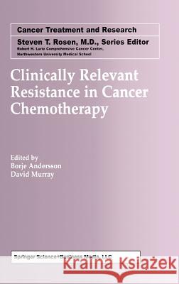 Clinically Relevant Resistance in Cancer Chemotherapy Borje Andersson David Murray Borje Andersson 9781402072000 Kluwer Academic Publishers - książka