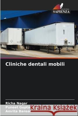 Cliniche dentali mobili Nagar, Richa, Gupta, Puneet, Bansal, Amrita 9786202471244 Edizioni Sapienza - książka