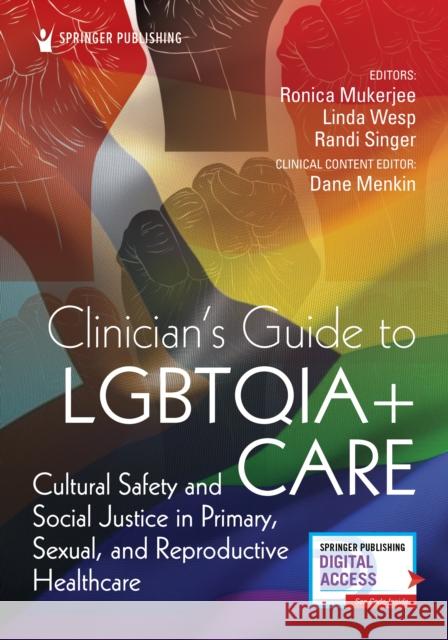 Clinician's Guide to Lgbtqia+ Care: Cultural Safety and Social Justice in Primary, Sexual, and Reproductive Healthcare Mukerjee, Ronica 9780826169150 Springer Publishing Company - książka