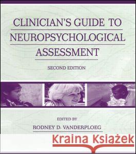 Clinician's Guide to Neuropsychological Assessment Vanderploeg, Rodney D. 9780805828344 Lawrence Erlbaum Associates - książka