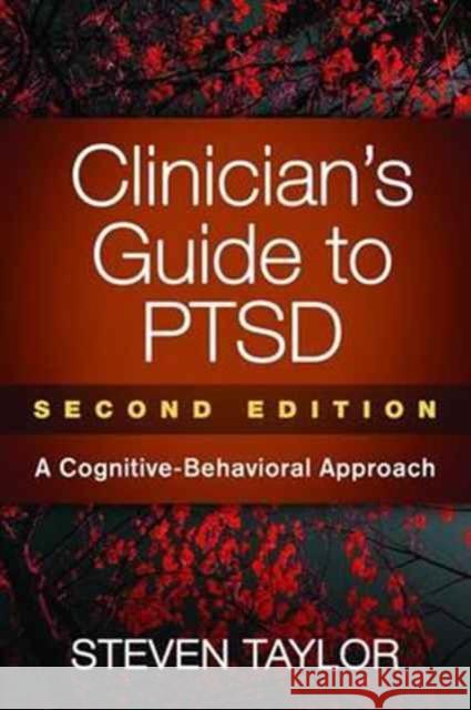 Clinician's Guide to PTSD, Second Edition: A Cognitive-Behavioral Approach Steven Taylor 9781462530489 Guilford Publications - książka