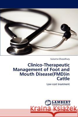 Clinico-Therapeutic Management of Foot and Mouth Disease(fmd)in Cattle  9783847305576 LAP Lambert Academic Publishing AG & Co KG - książka