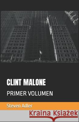 Clint Malone: Primer Volumen Adler, Steven 9798501622593 Independently Published - książka
