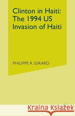 Clinton in Haiti: The 1994 US Invasion of Haiti Girard, P. 9781349999644 Palgrave MacMillan - książka