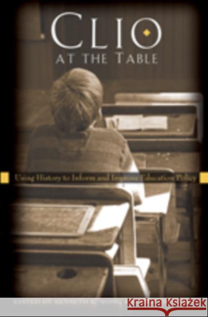 Clio at the Table: Using History to Inform and Improve Education Policy Sadovnik, Alan R. 9781433104107 Peter Lang Publishing Inc - książka