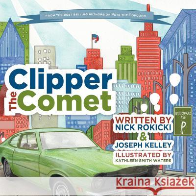 Clipper the Comet MR Nick Rokicki MR Joseph Kelley MS Kathleen Smit 9781477536452 Createspace - książka