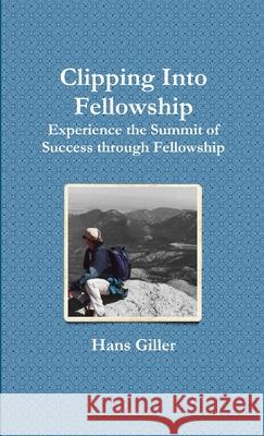 Clipping Into Fellowship Hans Giller 9780557415335 Lulu.com - książka