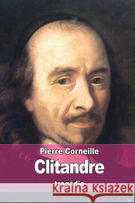 Clitandre Pierre Corneille 9781537501239 Createspace Independent Publishing Platform - książka