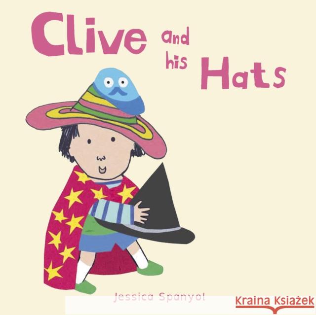 Clive and his Hats Jessica Spanyol 9781846438851 Child's Play International Ltd - książka