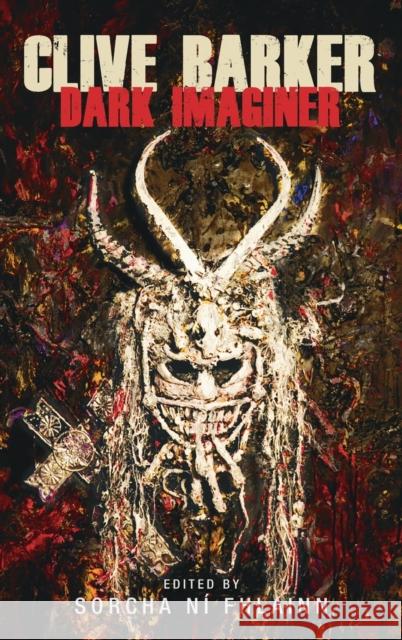 Clive Barker: Dark Imaginer Sorcha Ni Fhlainn 9780719096921 Manchester University Press - książka