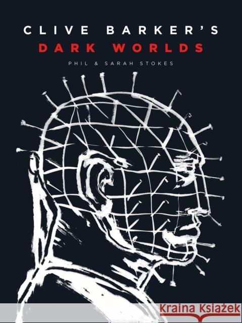 Clive Barker’s Dark Worlds Phil and Sarah Stokes 9781419758461 Abrams - książka