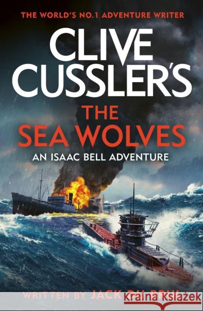 Clive Cussler's The Sea Wolves: Isaac Bell #13 Jack du Brul 9780241600245 Penguin Books Ltd - książka