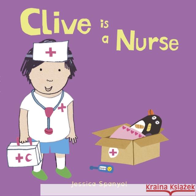 Clive Is a Nurse Spanyol, Jessica 9781846439919 Child's Play International - książka