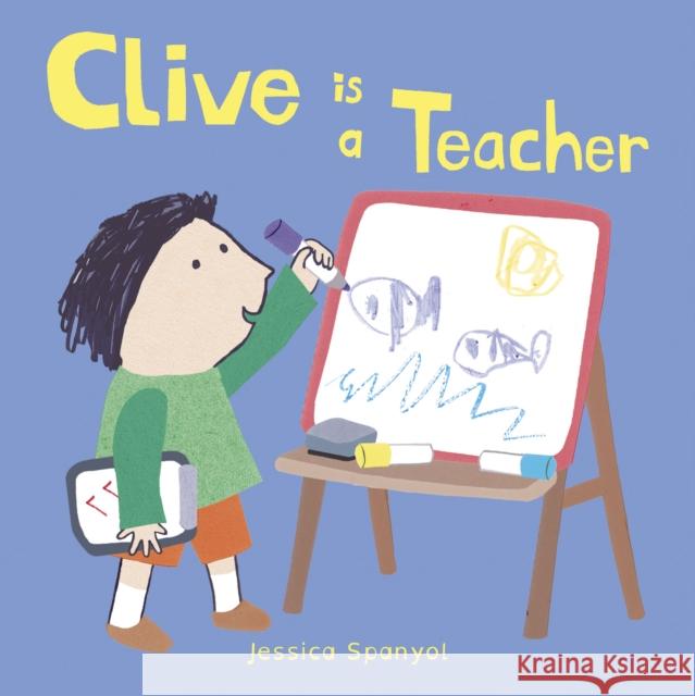 Clive Is a Teacher Spanyol, Jessica 9781846439902 Child's Play International - książka