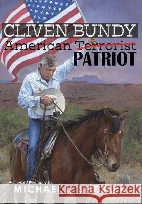 Cliven Bundy: American Patriot Michael Stickler Cliven Bundy Arthur Ritter 9780990744146 Vision Group, Ltd - książka