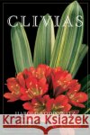 Clivias Harold Koopowitz James Comstock Peter Sir Smithers 9781604691788 Timber Press (OR)