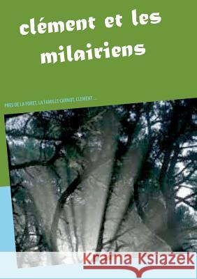 clément et les milairiens Mireille Lombart 9782810619252 Books on Demand - książka