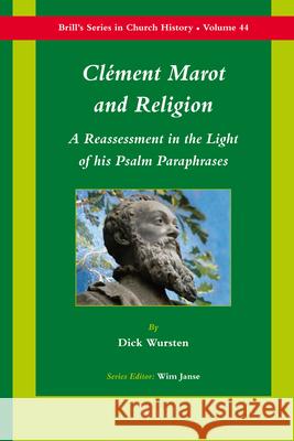 Clément Marot and Religion: A Re-Assessment in the Light of His Psalm Paraphrases Wursten 9789004184565 Brill Academic Publishers - książka