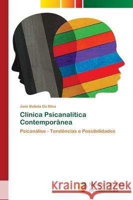 Clínica Psicanalítica Contemporânea José Batista Da Silva 9786203468939 Novas Edicoes Academicas - książka