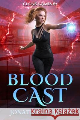 Cloak Games: Blood Cast Jonathan Moeller 9781985102316 Createspace Independent Publishing Platform - książka