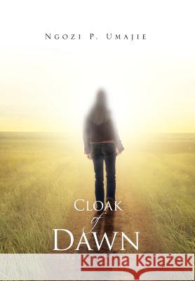 Cloak Of Dawn: Silent Voice Umajie, Ngozi P. 9781462868506 Xlibris Corporation - książka