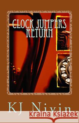 Clock Jumpers Return: World Within Worlds Kj Nivin 9781466382954 Createspace - książka