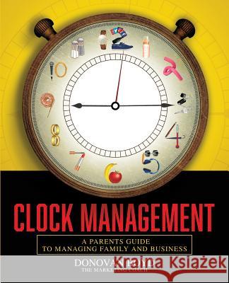 Clock Management: A Parent's Guide to Managing Business and Family Mr Donovan Boy Mr Jerome Peterso Mr Austin Sims 9781732174306 Not Avail - książka