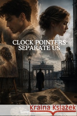 Clock Pointers Separate Us Bhattacharjee, Somnath 9798252991191 Independently Published - książka