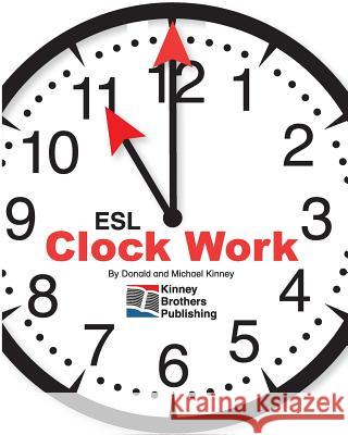 Clock Work Donald Kinney Michael Kinney 9781530690046 Createspace Independent Publishing Platform - książka