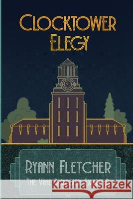 Clocktower Elegy Ryann Fletcher 9781739358570 Ryann Fletcher - książka